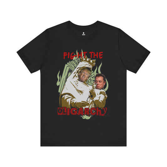 Fight the Oligarchy Unisex Tee - Casual Activist Shirt, Streetwear, Political Statement, Gift for Change Makers, Comfy Everyday Wear