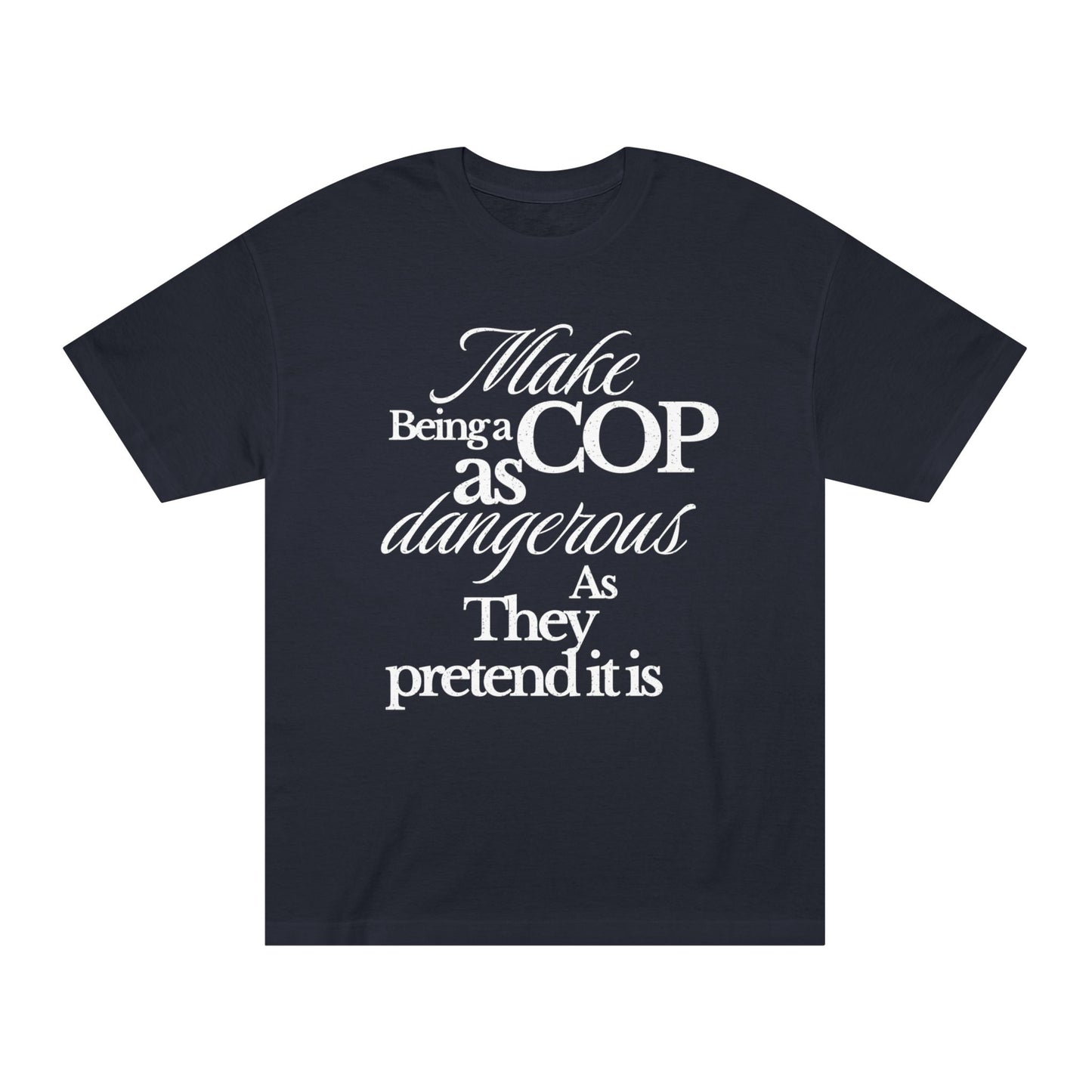 Cop Humor Unisex Classic Tee, Funny Police Shirt, Gift for Officers, Law Enforcement Apparel, Casual Wear, Great for Cop Events