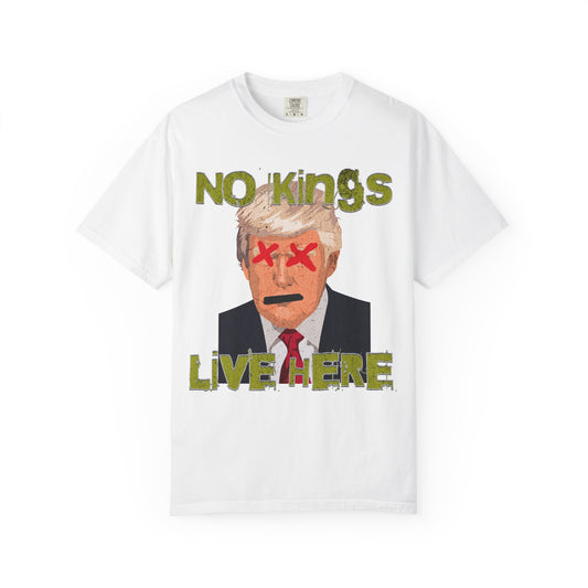 No Kings Live Here T-shirt, Funny Graphic Tee, Unisex Casual Wear, Political Statement Shirt, Gift for Activists